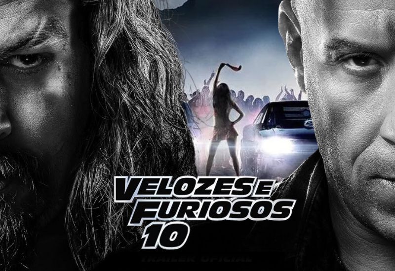  Velozes e Furiosos 10 estreia nos cinemas brasileiros